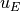 u_E