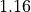 1.16