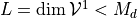 L = \dim {\mathcal V^{1}_{}} <  M_d