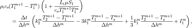 \rho_i c_o(& T_1^{m+1} - T_1^m)
\left(1 + {L_i\mu S_1 \over  c_o T_1^{m+1} T_1^m} \right) \\
&= { \Delta t  \over  \Delta h^m  }
\left(
k_2^m { T_2^{m+1} - T_1^{m+1}  \over \Delta h^m }
-3 k_1^m { T_1^{m+1} - T_s^{m+1} \over \Delta h^m  }
+{1 \over 3} k_1^m { T_2^{m+1} - T_s^{m+1} \over \Delta h^m }
+  I^m_1 \right),