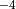 ^{-4}