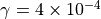 \gamma = 4 \times 10^{-4}