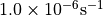\mathrm{1.0\times10^{-6} s^{-1}}
