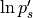 {\rm ln}\,p_{s}'