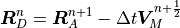 {\boldsymbol{R}}_D^n = {\boldsymbol{R}}_A^{n+1} - \Delta t
{\boldsymbol{V}}_M^{n+{1 \over 2}}