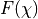 F(\chi)