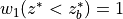 w_1(z^*<z_b^*) = 1