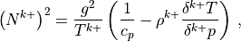 \left(N^{k+}\right)^2 = \frac{g^2}{T^{k+}} \left( \frac{1}{c_p}
   - \rho^{k+} \frac{\delta^{k+} T}{\delta^{k+} p} \right) \, ,