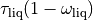\tau_\mathrm{liq}(1-\omega_\mathrm{liq})