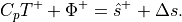 C_p T^+ + \Phi^+ = \hat s^+ + \Delta s.