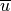 \overline u