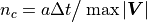 n_c = a \Delta t \big/ \max \vert {\boldsymbol{V}} \vert
