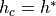 h_c=h^*