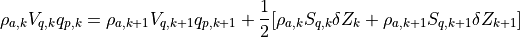 \rho_{a,k} V_{q,k} q_{p,k} = \rho_{a,k+1} V_{q,k+1} q_{p,k+1} + \frac{1}{2} [ \rho_{a,k} S_{q,k} \delta Z_{k} +  \rho_{a,k+1} S_{q,k+1} \delta Z_{k+1}]