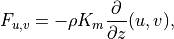 F_{u,v} =-\rho K_m \frac{\partial}{\partial z}(u,v),