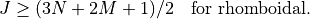 J \geq (3N + 2M + 1)/2  \quad
\mathrm{for \; rhomboidal} .