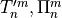 T'^m_n, \Pi^m_n
