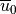\overline u_0