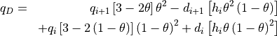 \begin{aligned}
q_D & = & q_{i+1} \left[ 3-2\theta \right]\theta^2
 - d_{i+1} \left[ h_i \theta^2 \left( 1-\theta \right) \right]
   \nonumber \\
&\phantom{=}& + q_i \left[ 3-2\left(1-\theta\right) \right]
                                \left(1-\theta \right)^2
 + d_i \left[ h_i \theta \left( 1-\theta \right)^2 \right]
\end{aligned}