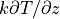 k \partial T / \partial z
