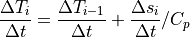 \frac{\Delta T_i}{\Delta t} = \frac{\Delta T_{i-1}}{\Delta t}
+ \frac{\Delta s_i}{\Delta t} / C_p