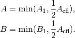 \begin{aligned}
A &= \min (A_1, \frac{1}{2} A_{\mathrm{cfl}}), \nonumber \\
B &= \min (B_1, \frac{1}{2} A_{\mathrm{cfl}}).
\end{aligned}