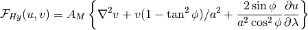 {\cal F}_{Hy} (u,v) = A_M\left\{\nabla^2v + v (1 - \tan^2\phi)/a^2 +
\frac{2\sin\phi
}{a^2\cos^2\phi} \frac{\partial u}{\partial\lambda}\right\}