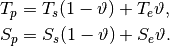\begin{aligned}

T_p &= T_s (1-\vartheta) + T_e \vartheta, \nonumber \\
S_p &= S_s (1-\vartheta) + S_e \vartheta.\end{aligned}